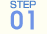 STEP 01