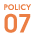 POLICY 07